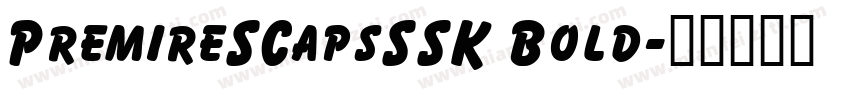PremireSCapsSSK Bold字体转换